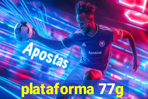 plataforma 77g